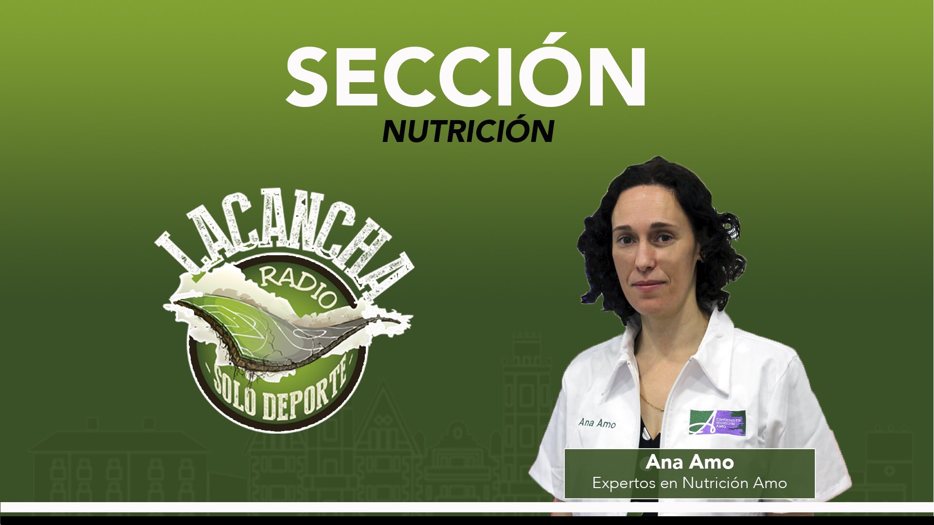 Sección de nutrición con Ana Amo – La Cancha