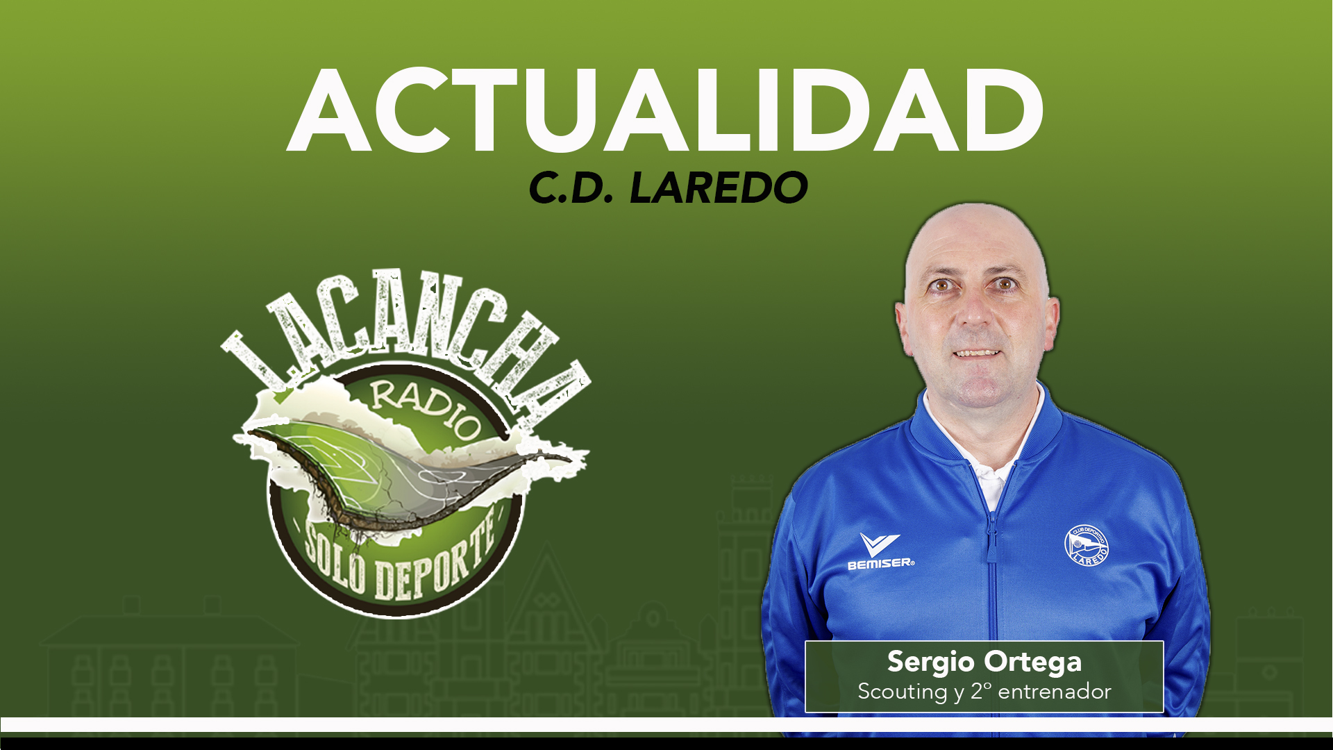 Entrevista con Sergio Ortega, scouting y segundo entrenador del Laredo – La Cancha