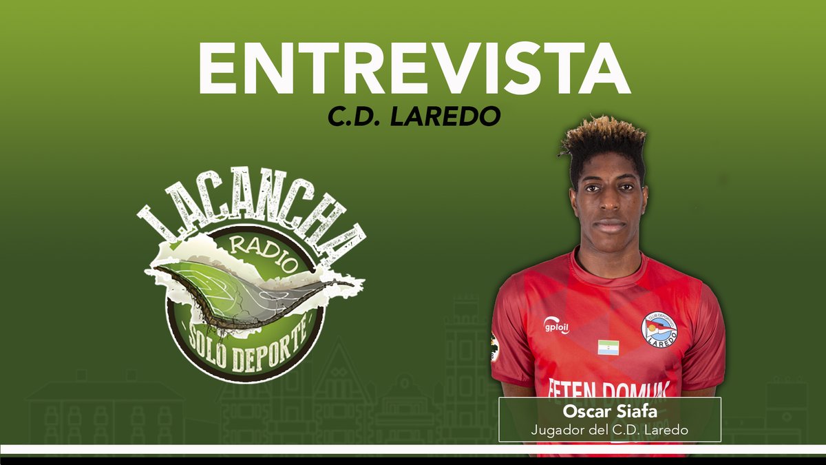 Entrevista con Oscar Siafá, jugador del C.D. Laredo – La Cancha