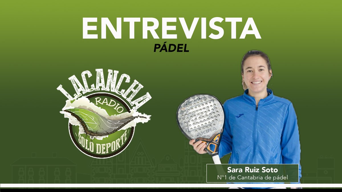 Entrevista con Sara Ruiz Soto, nº1 de Cantabria de pádel – La Cancha