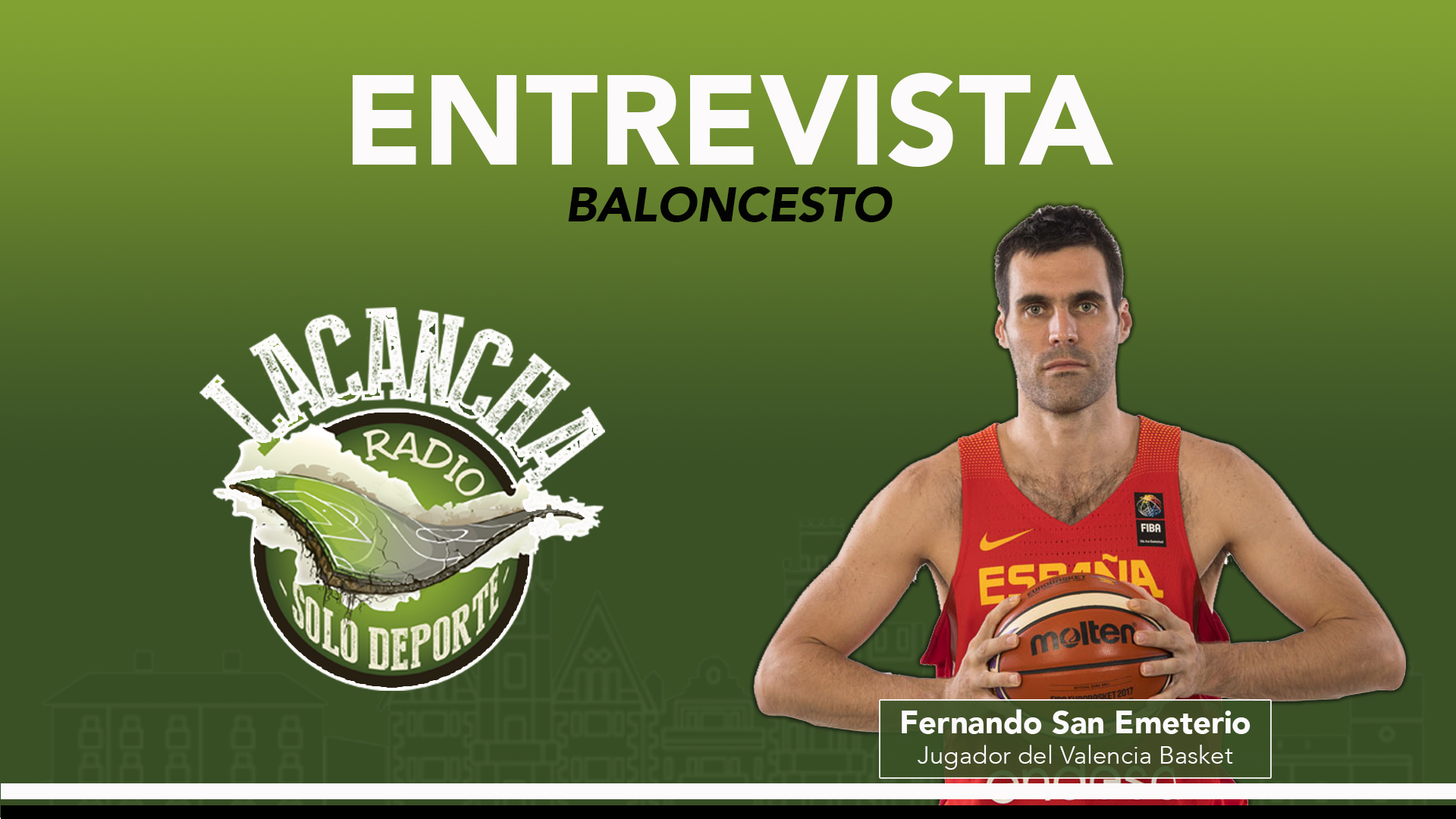 Entrevista con Fernando San Emeterio, jugador del Valencia Basket – La Cancha