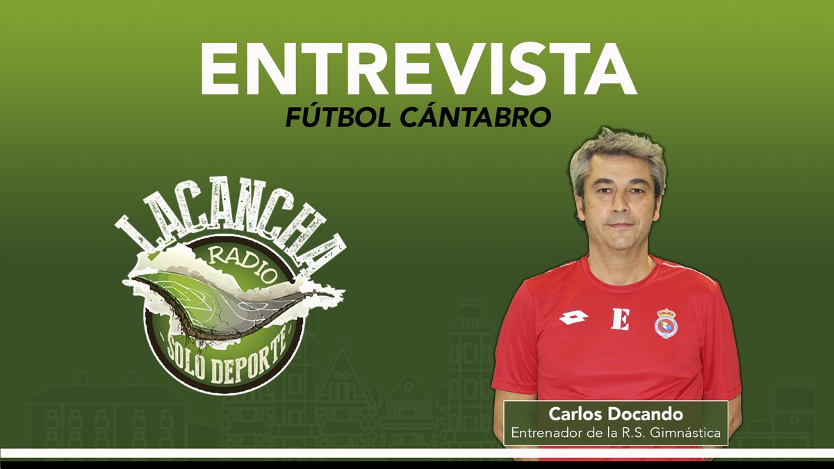 Entrevista con Carlos Docando, entrenador de la R.S. Gimnástica de Torrelavega – La Cancha