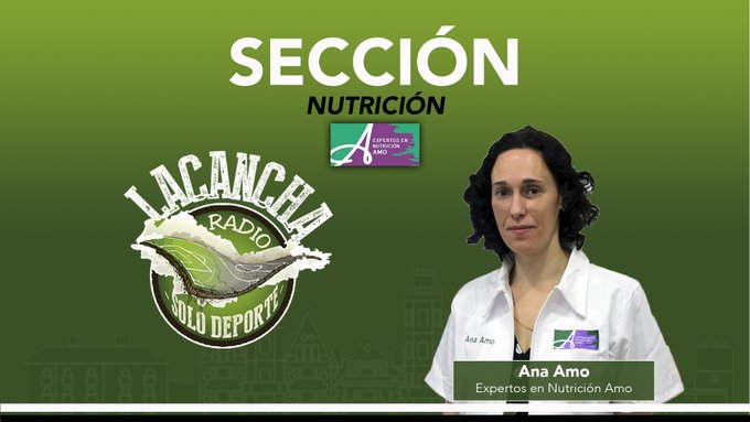 Sección ‘Nutrición en La Cancha’ con Ana Amo (18/06/2021)