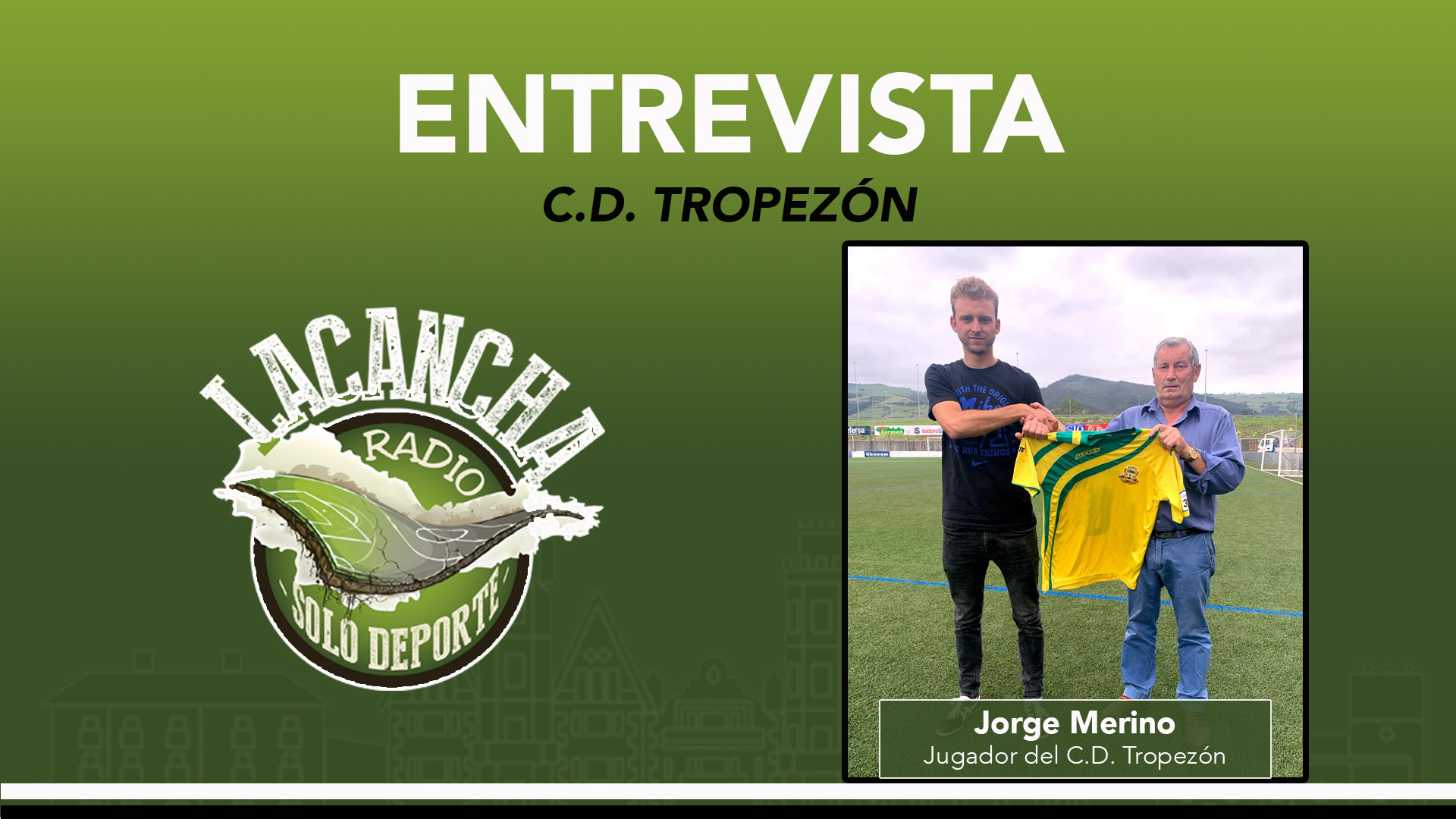 Entrevista con Jorge Merino, jugador del C.D. Tropezón (13/07/2021)
