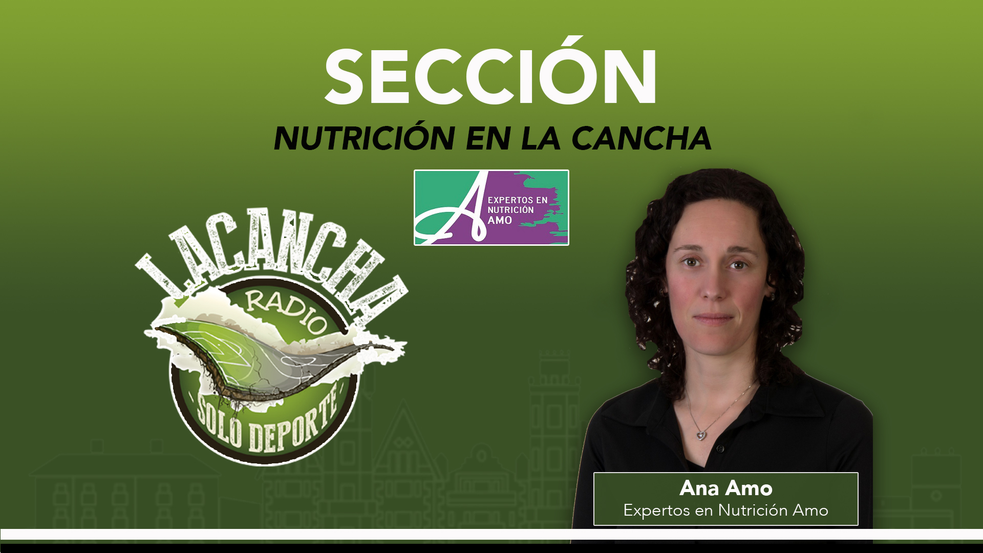 Sección ‘Nutrición en La Cancha’ con Ana Amo (27/08/2021)