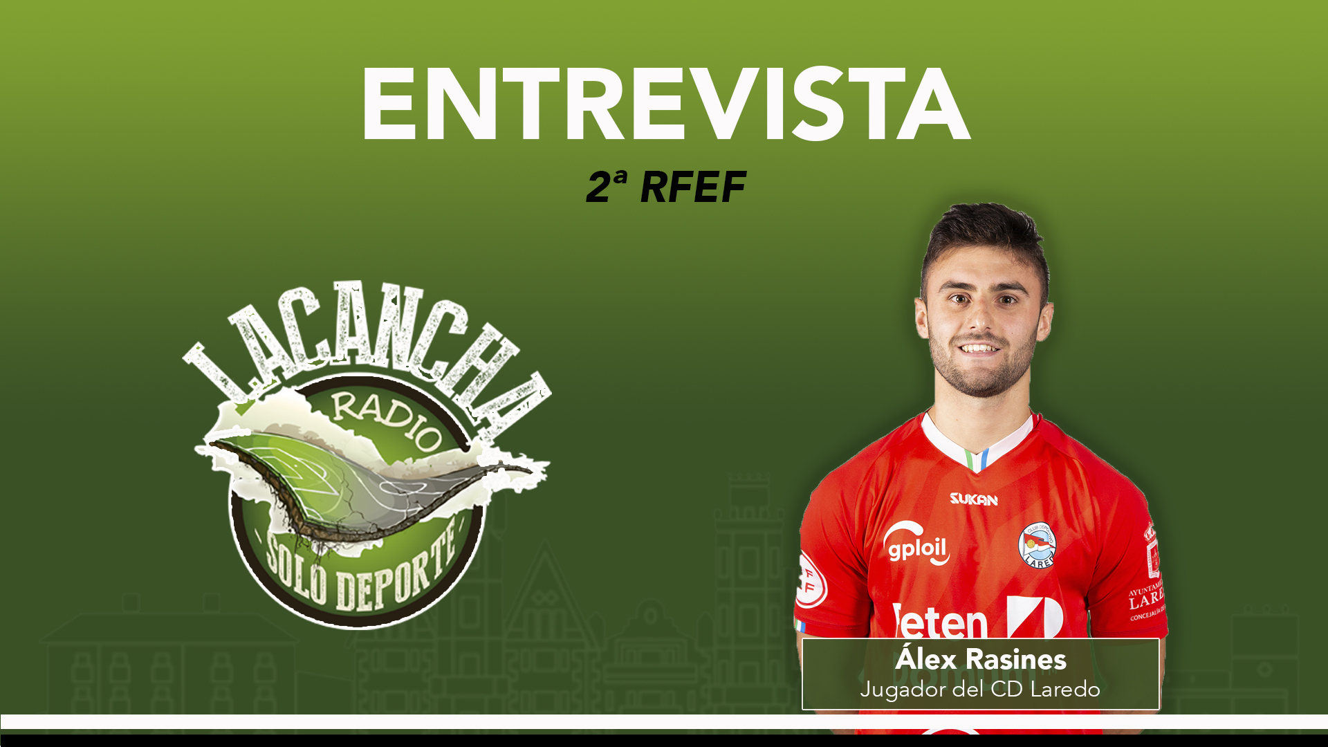 Entrevista con Álex Rasines, jugador del Club Deportivo Laredo (12/05/2022)