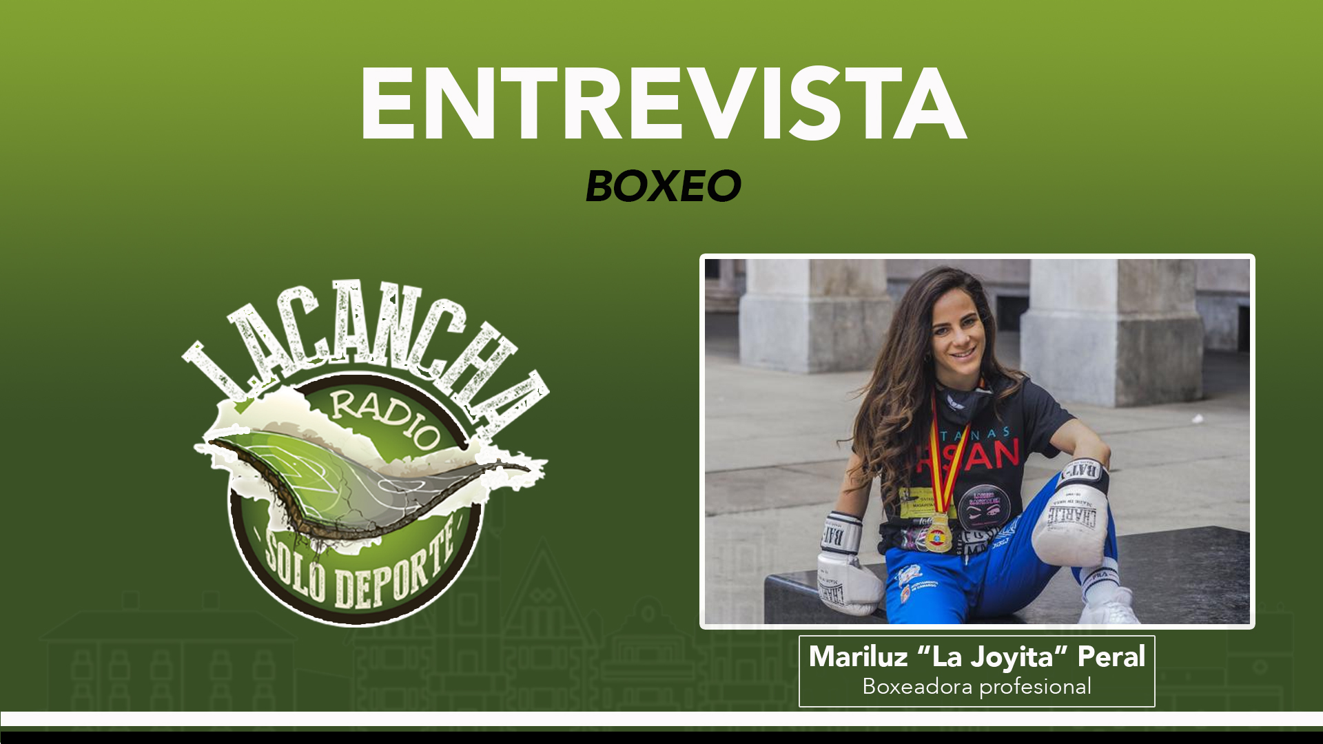 Entrevista con Mariluz “La Joyita” Peral, boxeadora cántabra (13/07/2022)