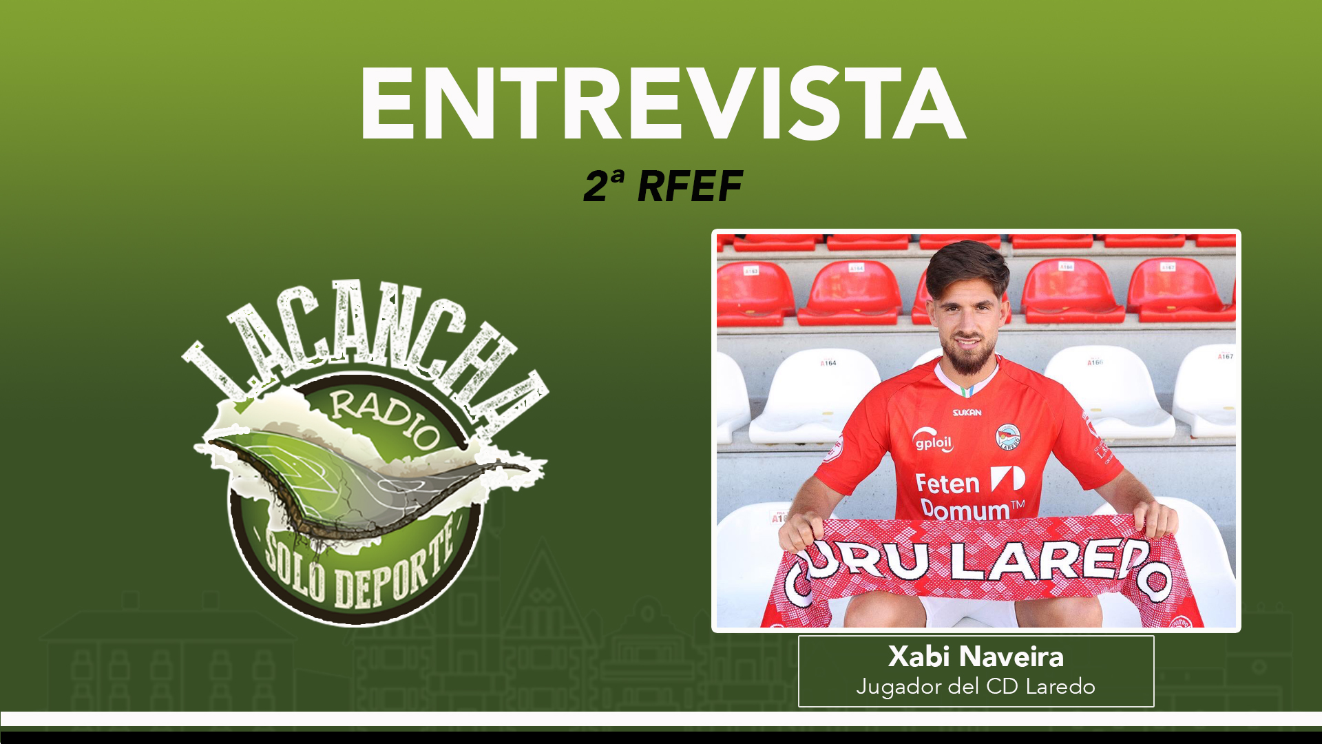 Entrevista con Xabi Naveira, jugador del CD Laredo (05/07/2022)